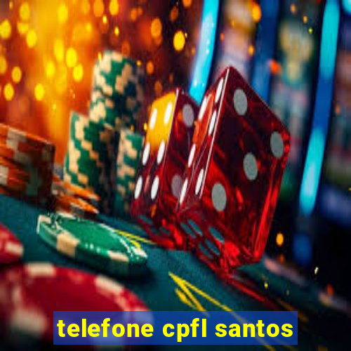 telefone cpfl santos